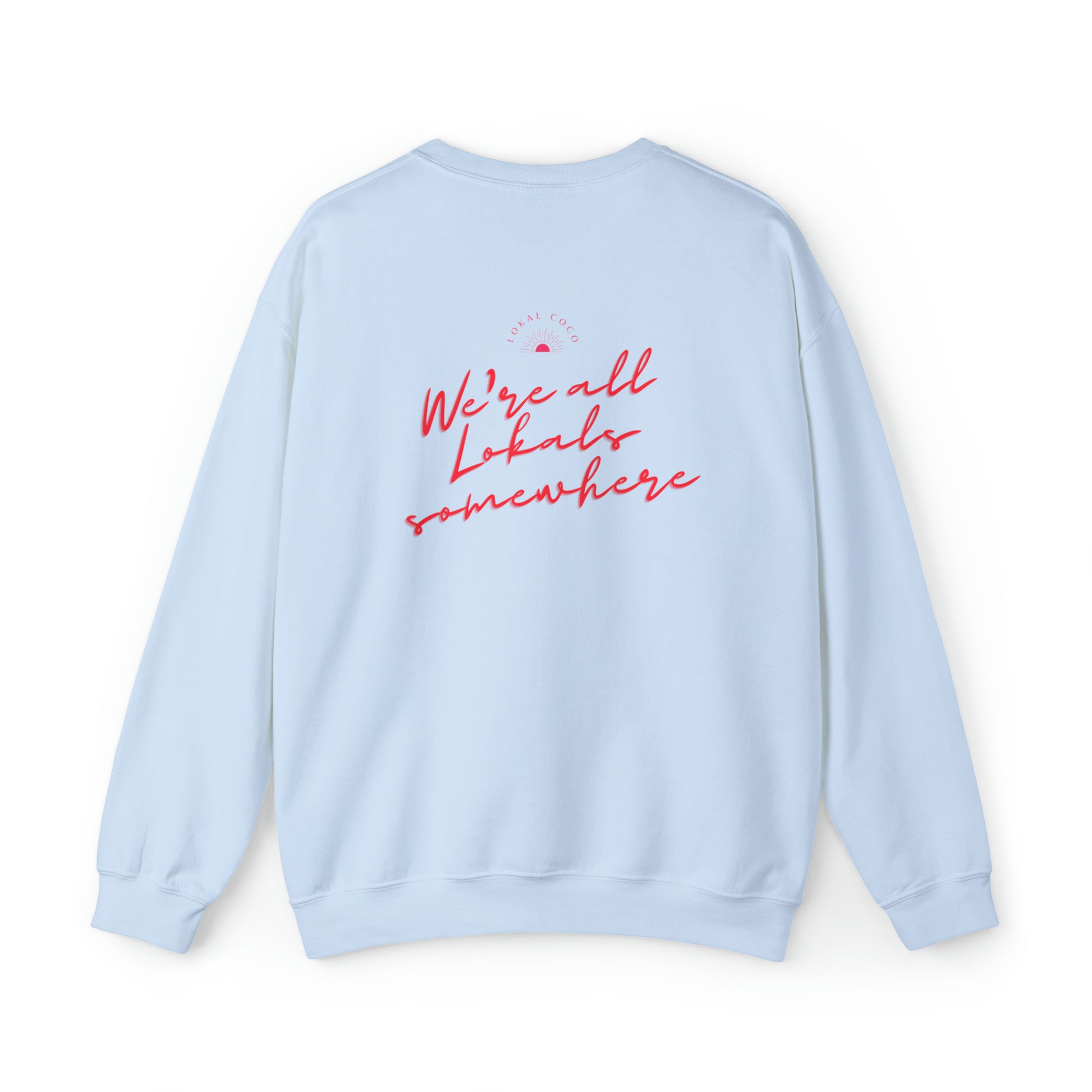 The back of Palm Tree Sweatshirt - We're All Lokals Somewhere Crewneck Graphic Sweatshirt in light blue